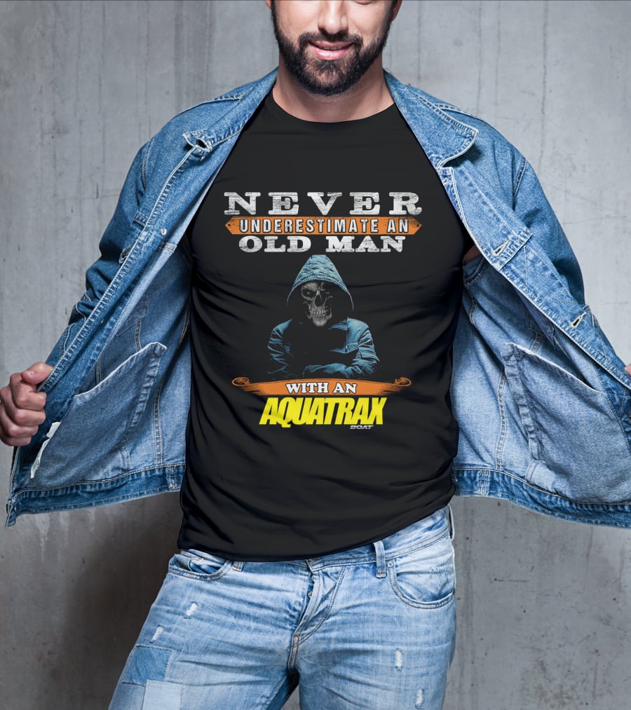 NEVER UNDERESTIMATE AN OLD MAN WITH AN AQUATRAX GOAT T-Shirt