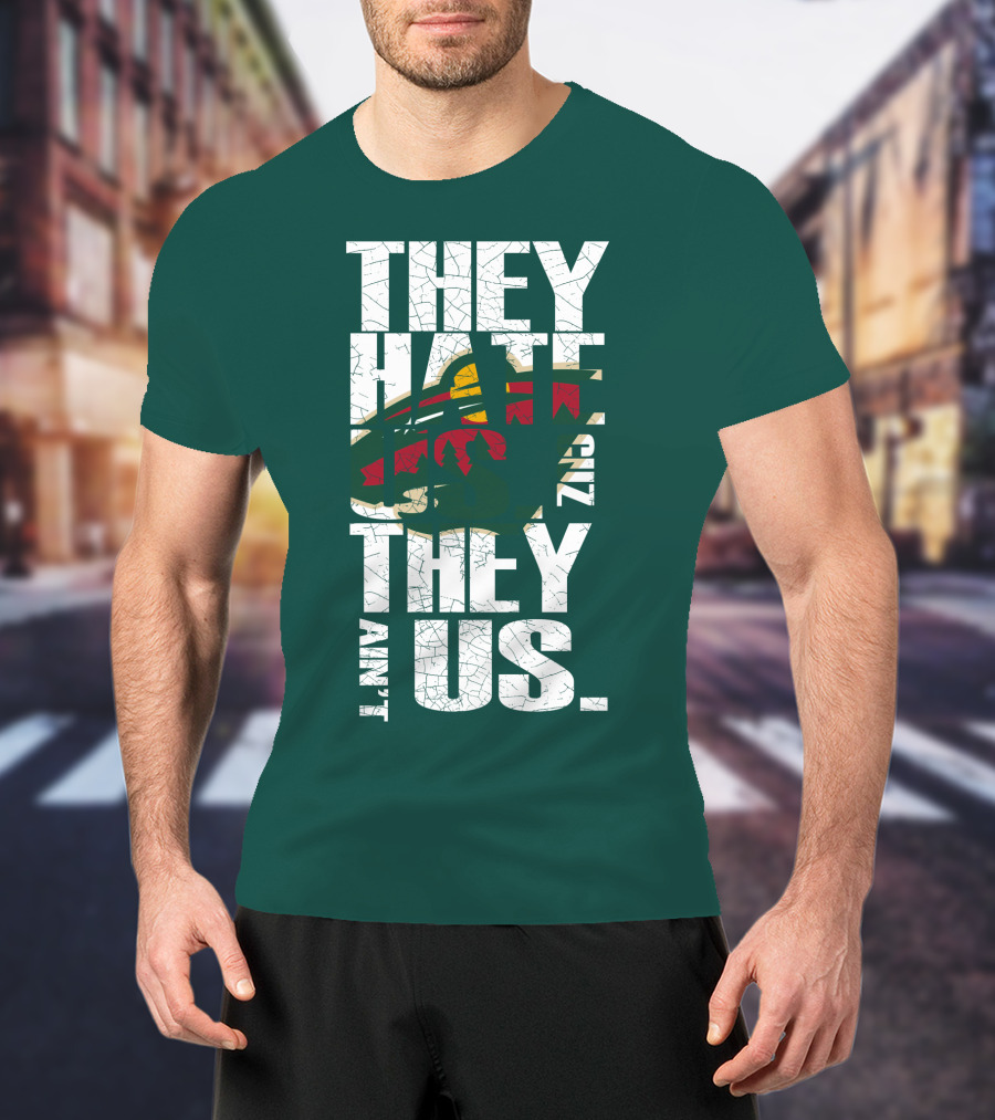 They Hate Us They Ain't Us Minnesota Wild T-Shirt