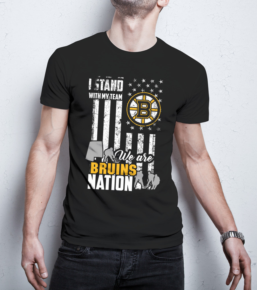 I Stand With My Team We Are Bruins Nation Boston Bruins T-Shirt