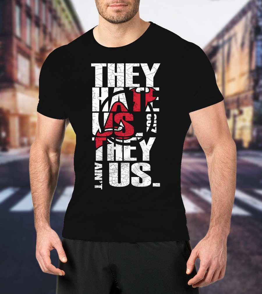 They Hate Us They Aint Us New Jersey Devils T-Shirt