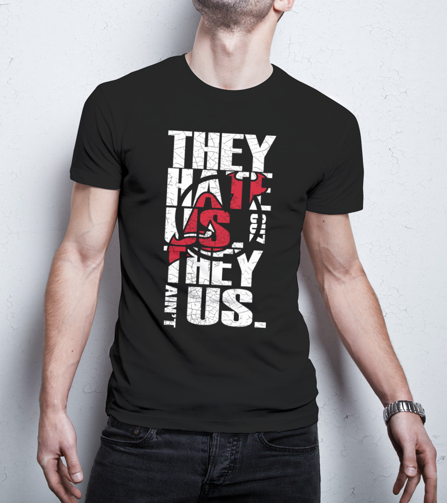 They Hate Us They Aint Us New Jersey Devils T-Shirt