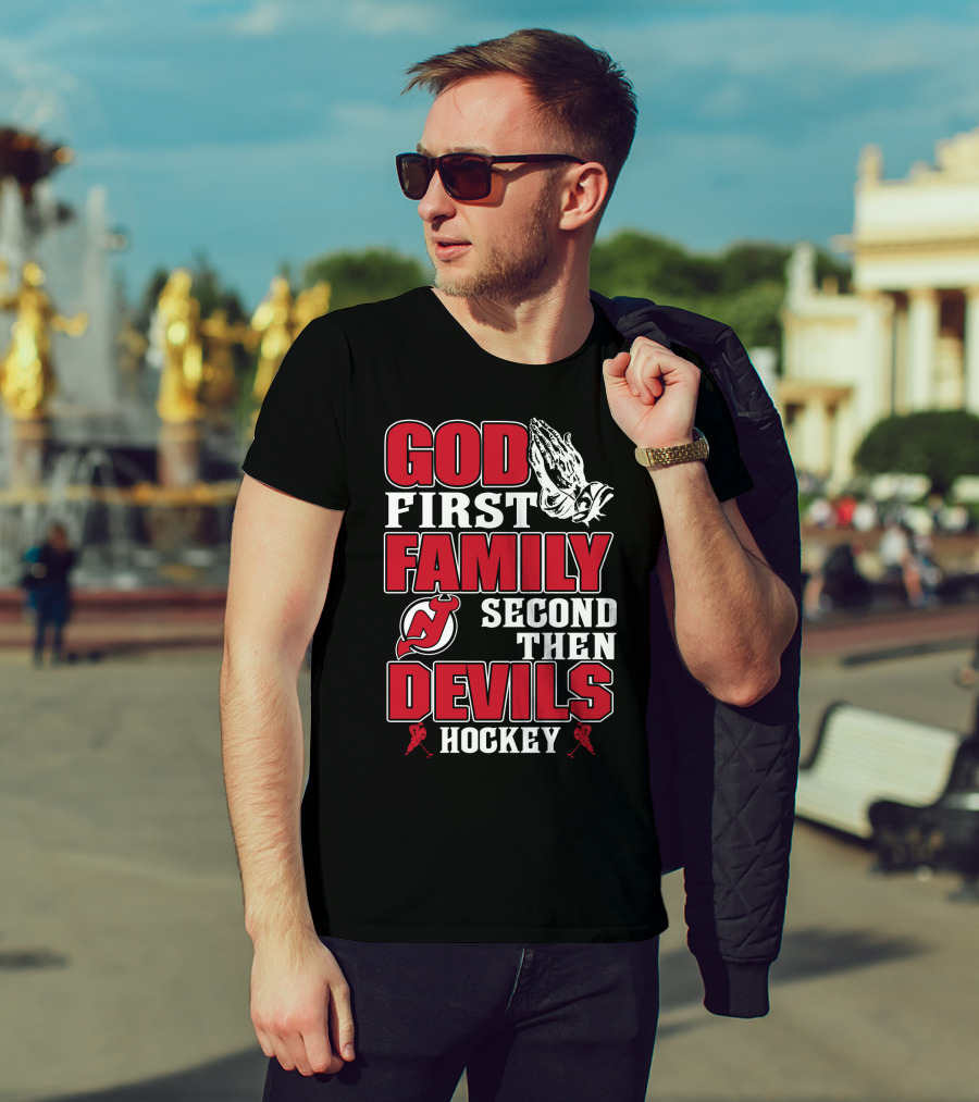 God First Family Second Then New Jersey Devils Hockey T-Shirt