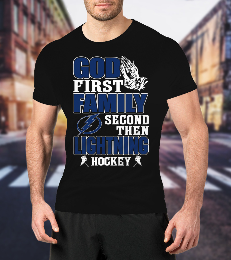 God First Family Second Then Lightning Hockey Tampa Bay Lightning T-Shirt