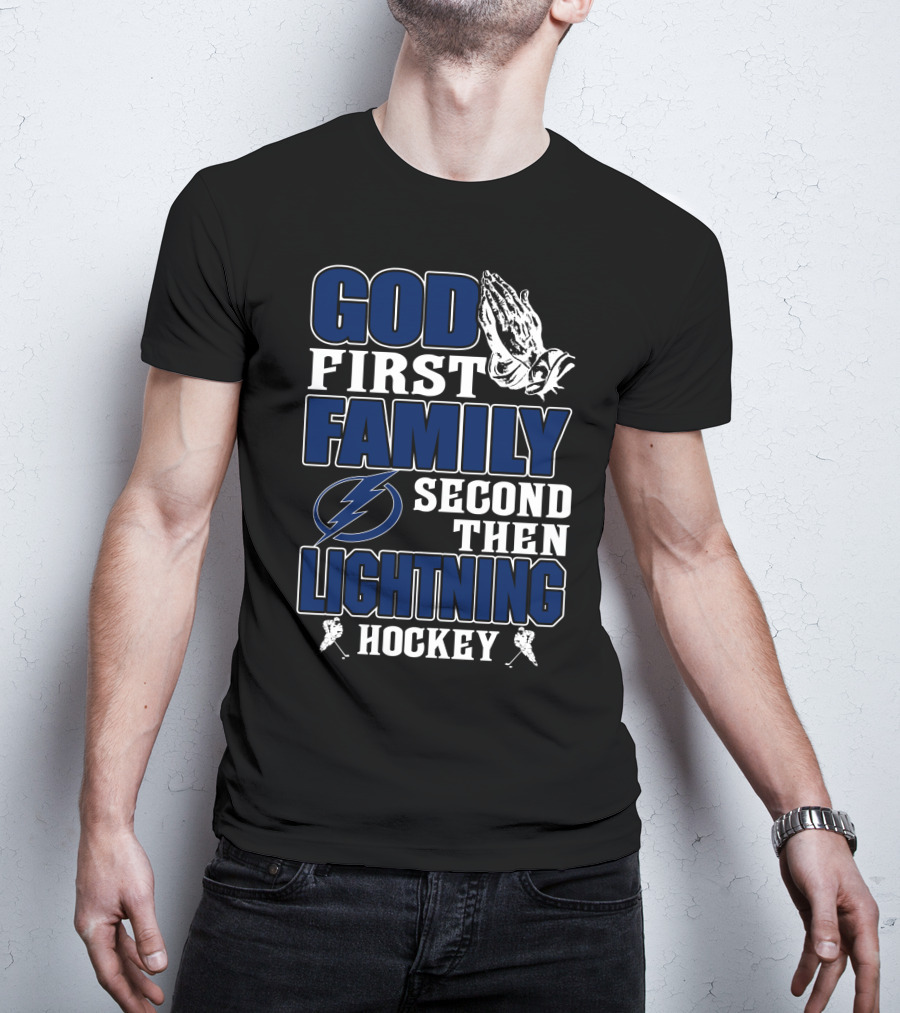 God First Family Second Then Lightning Hockey Tampa Bay Lightning T-Shirt