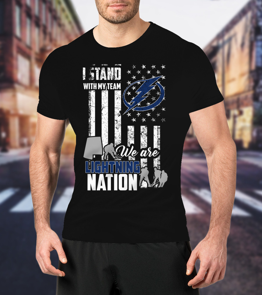 I Stand With My Team We Are Lightning Nation Tampa Bay Lightning T-Shirt