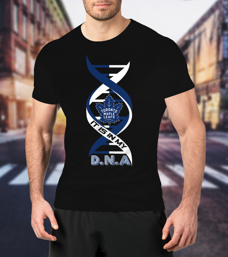 Toronto Maple Leafs It Is In My Dna T-Shirt