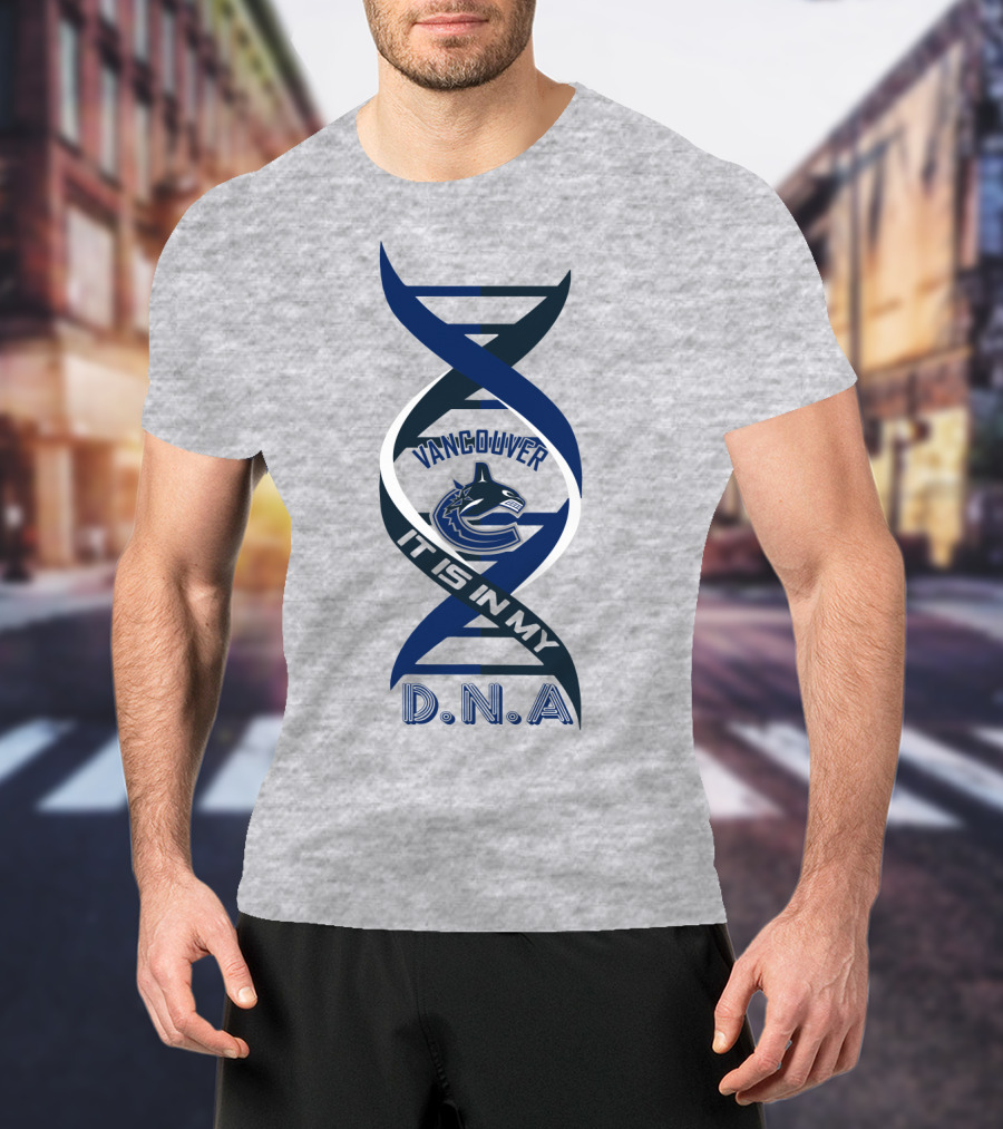 Vancouver Canucks It Is In My DNA. T-Shirt