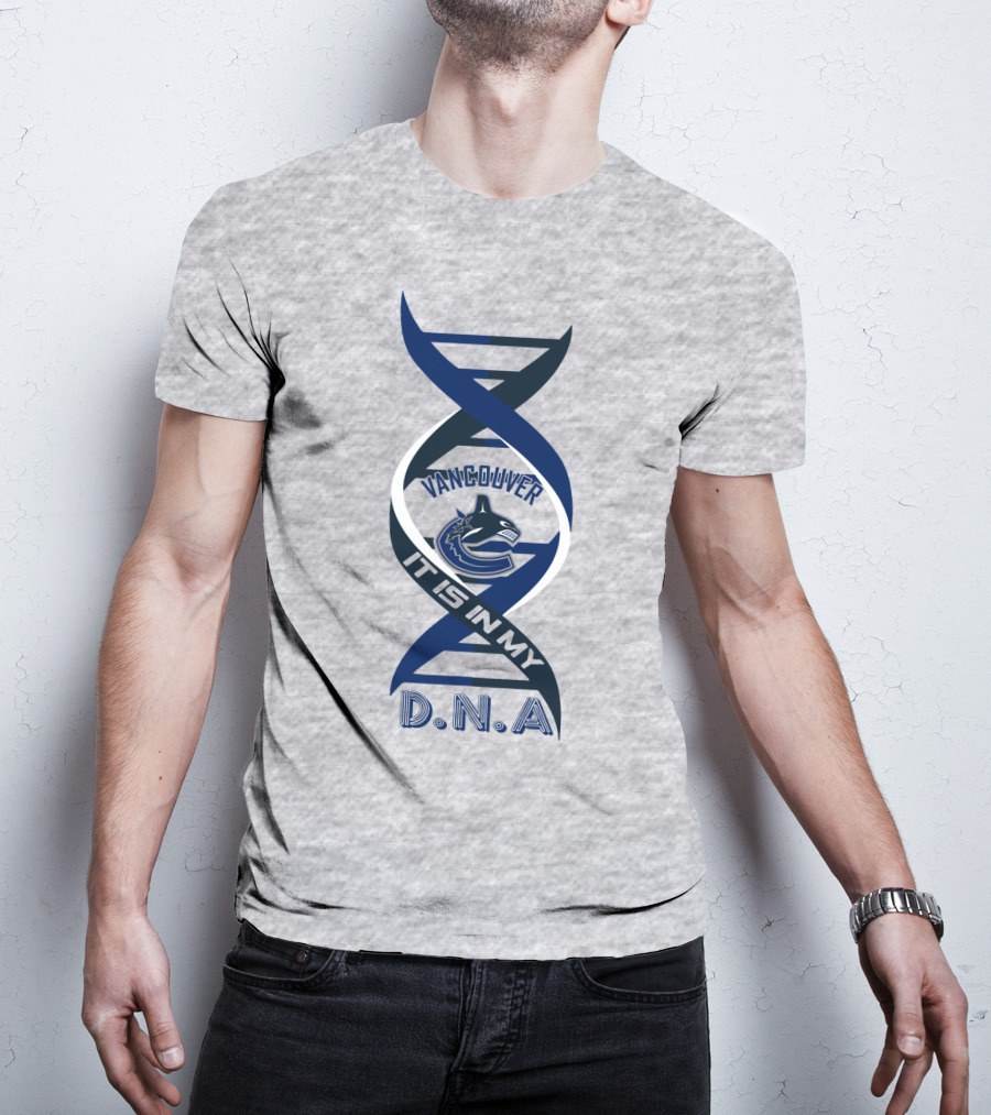 Vancouver Canucks It Is In My DNA. T-Shirt