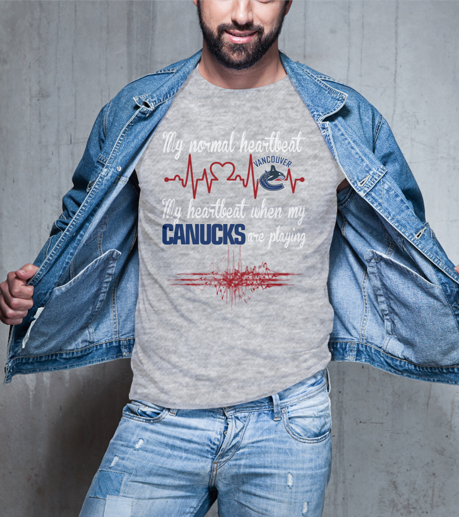 My Normal Heartbeat My Heartbeat When My Vancouver Canucks Are Playing T-Shirt