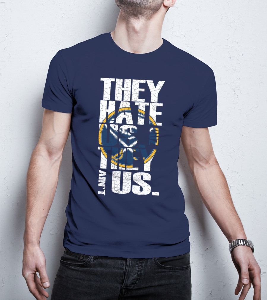 They Hate Us Buffalo Sabres T-Shirt
