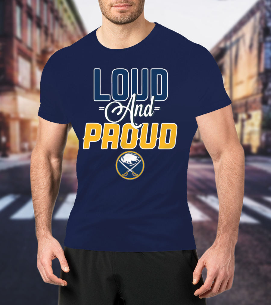 Loud And Proud Buffalo Sabres T-Shirt