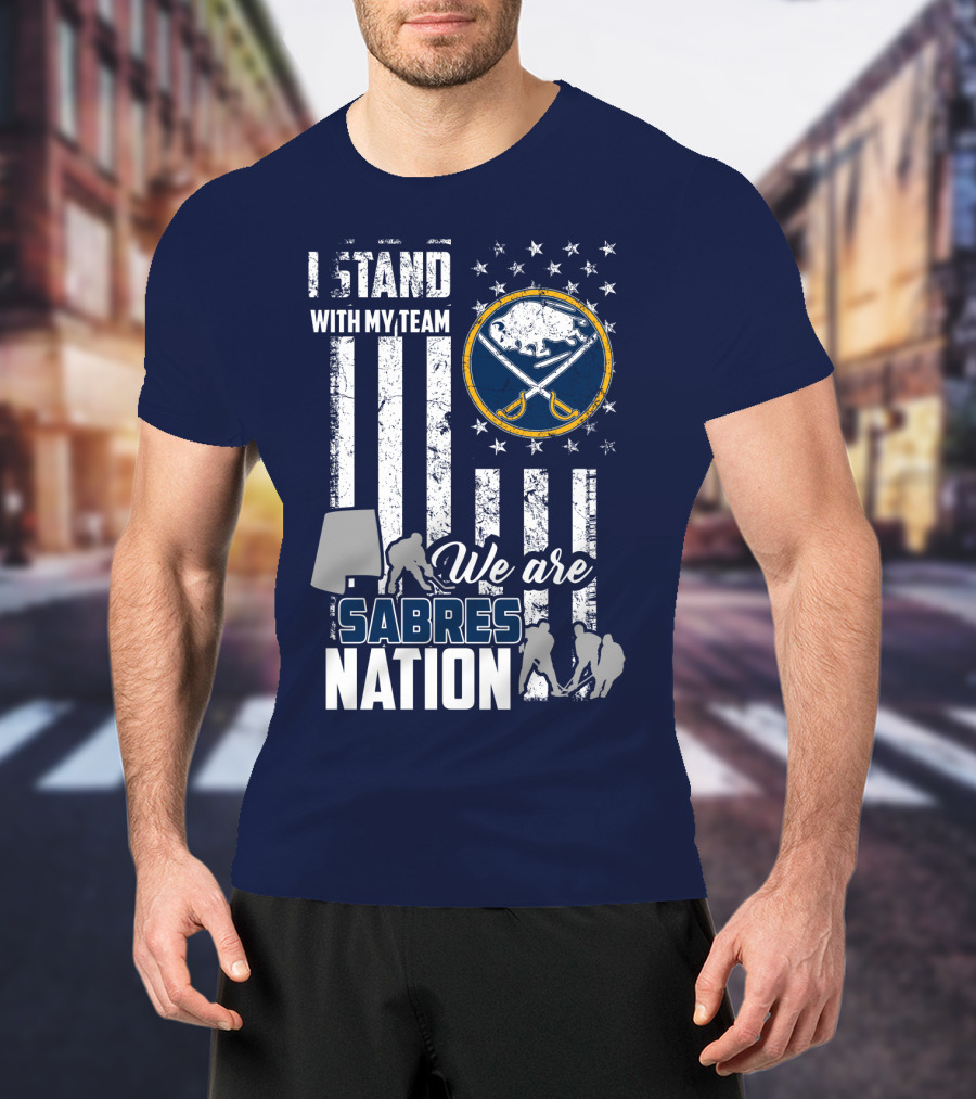 I Stand With My Team We Are Buffalo Sabres Nation T-Shirt