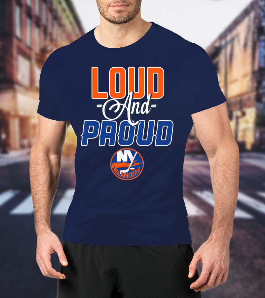 New York Islanders Loud And Proud T-Shirt