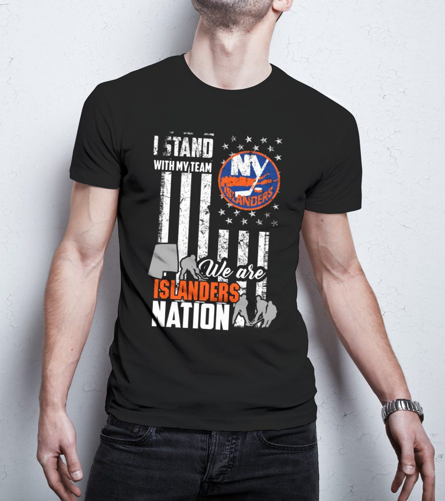 I Stand With My Team My Islanders We Are Islanders Nation T-Shirt