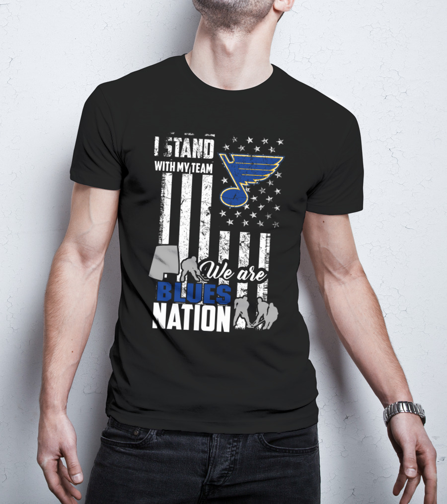 I Stand With My Team We Are St. Louis Blues Nation T-Shirt