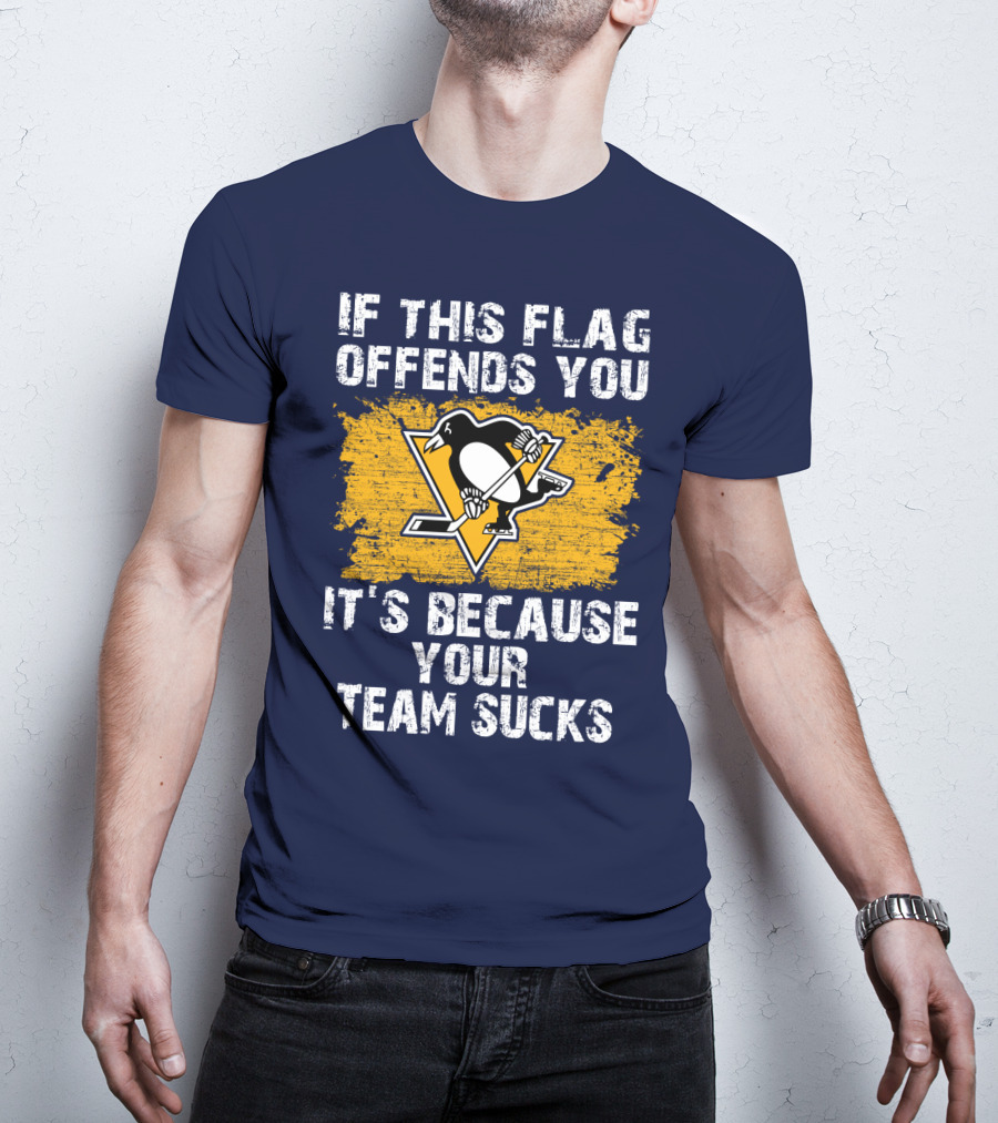 If This Flag Offends You It's Because Your Team Sucks Pittsburgh Penguins T-Shirt