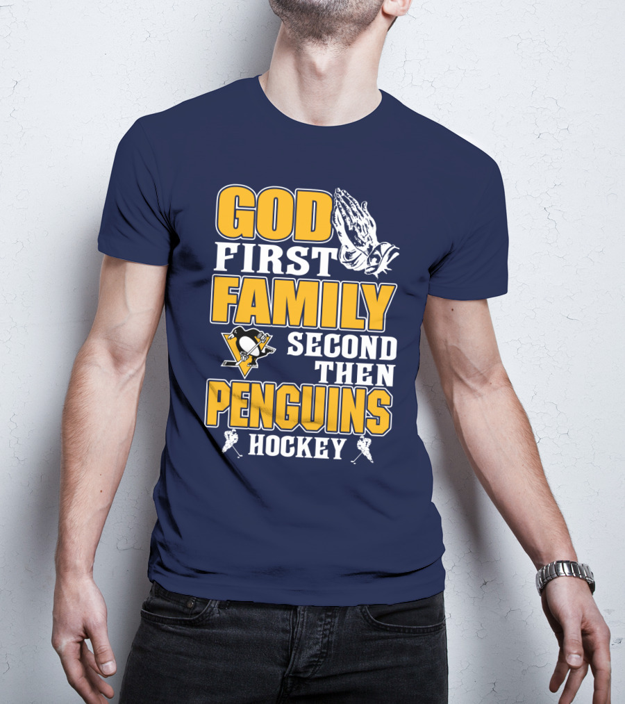 God First Family Second Then Pittsburgh Penguins Hockey T-Shirt