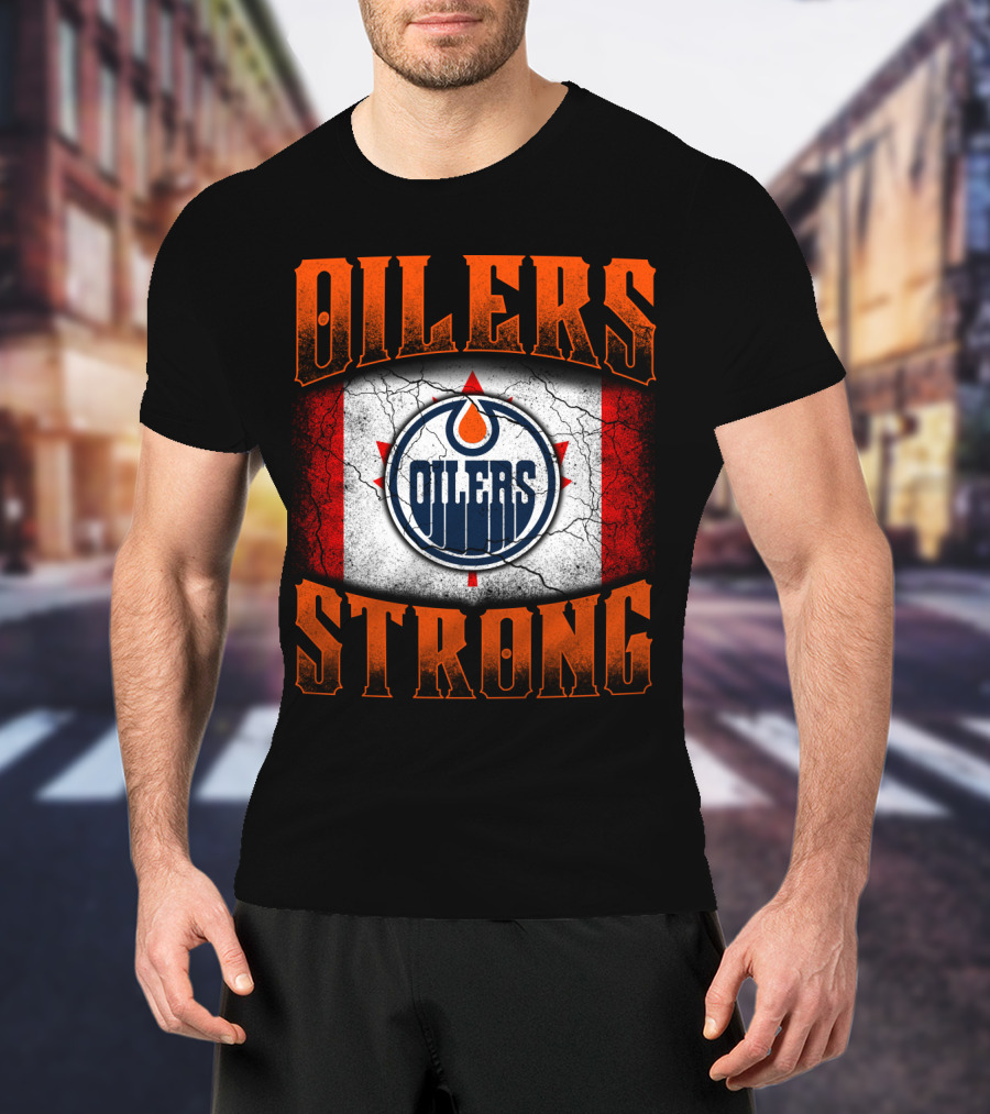 Oilers Strong Edmonton Oilers Canada Flag T-Shirt