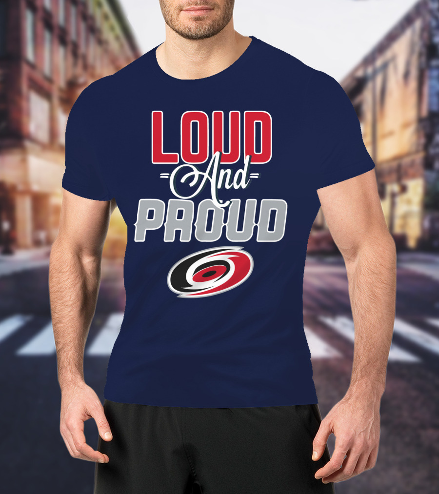 Loud And Proud Carolina Hurricanes T-Shirt