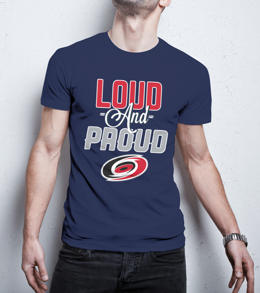 Loud And Proud Carolina Hurricanes T-Shirt