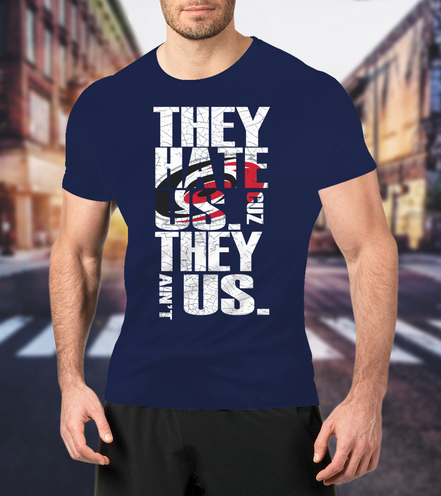 They Hate Us Cuz They Ain't Us Carolina Hurricanes T-Shirt