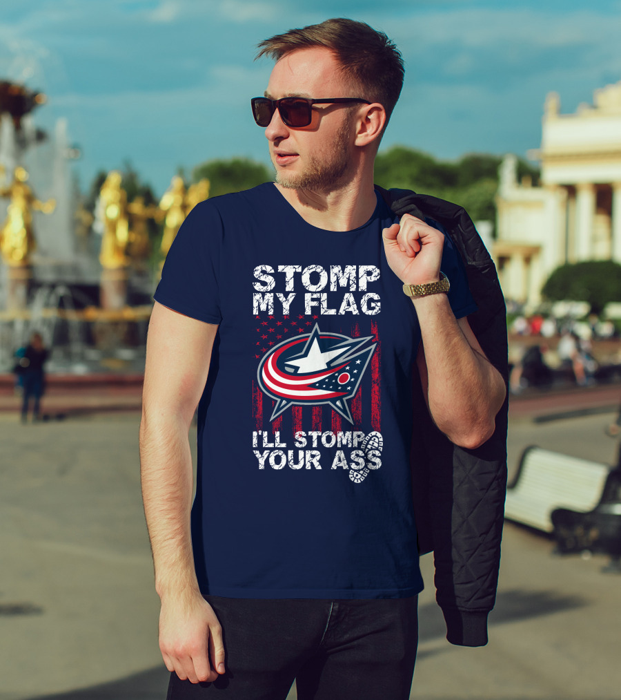 Stomp My Flag I'll Stomp Your Ass Columbus Blue Jackets T-Shirt