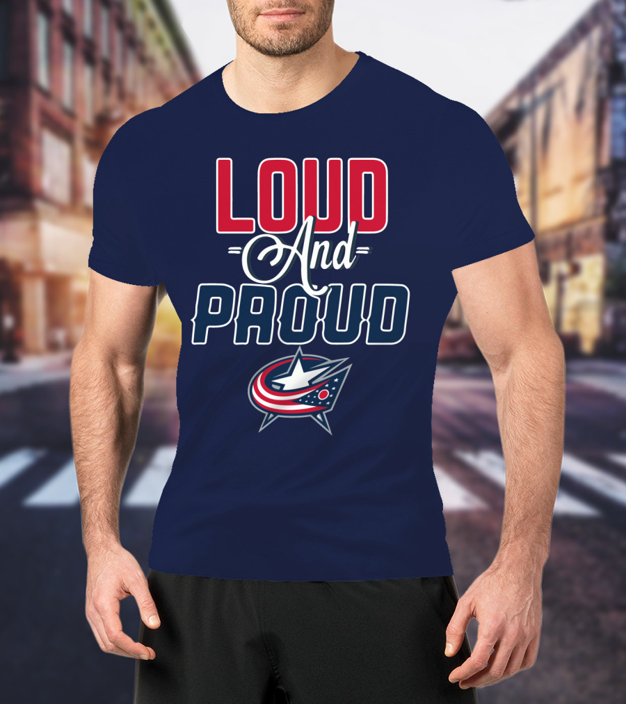 Loud And Proud Columbus Blue Jackets T-Shirt