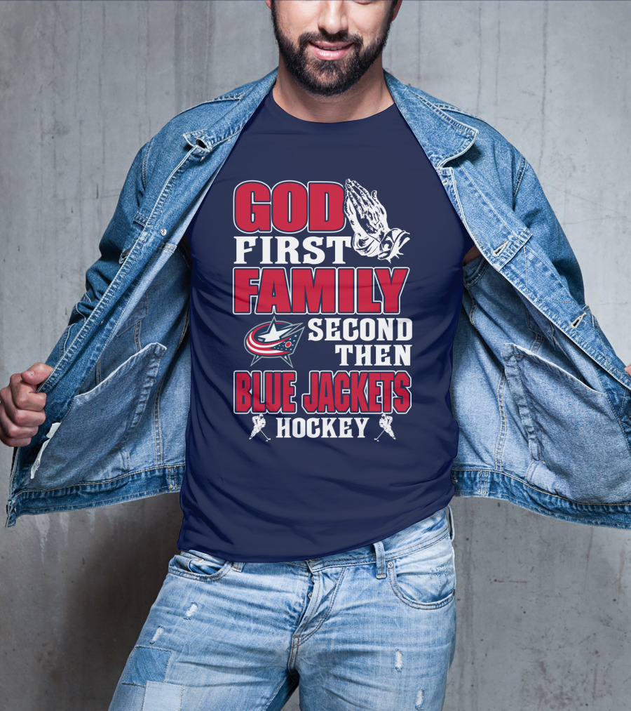God First Family Second Then Blue Jackets Hockey T-Shirt