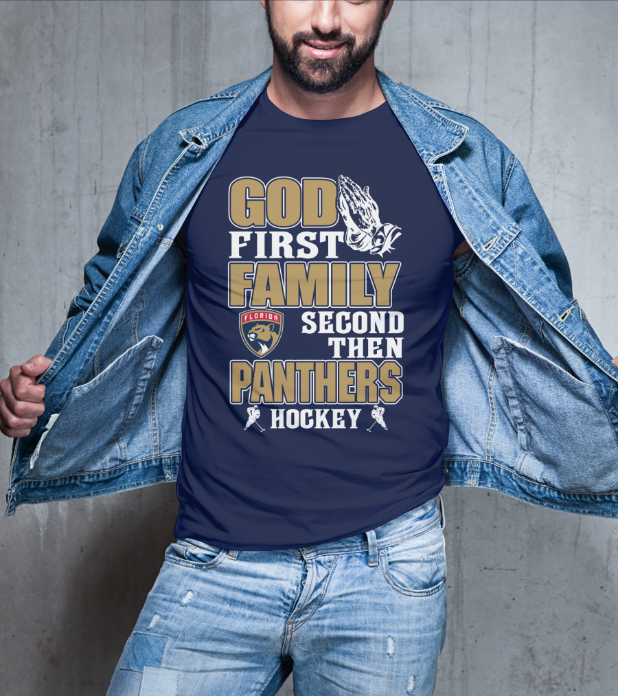 God First Family Second Then Florida Panthers Hockey T-Shirt