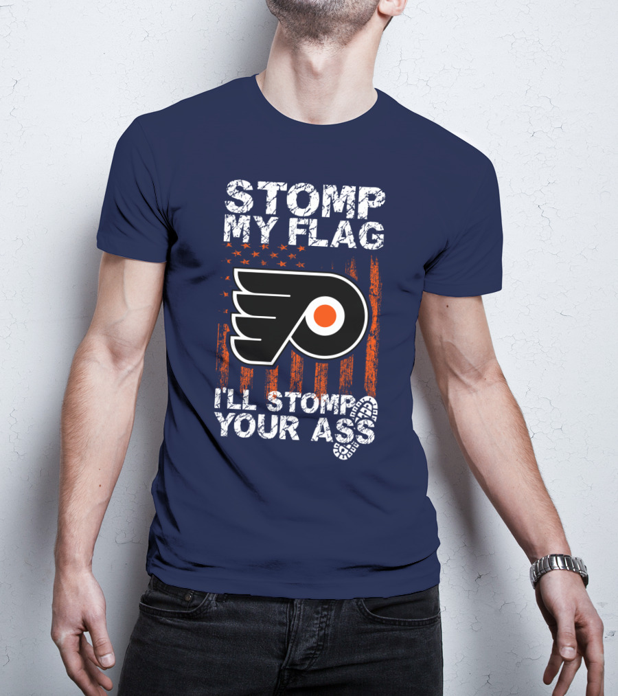 Philadelphia Flyers Stomp My Flag I'll Stomp Your Ass T-Shirt