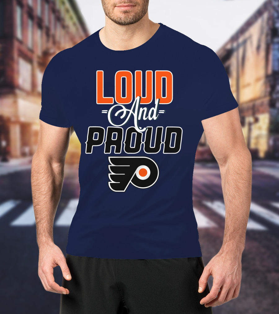 Loudest And Proud Philadelphia Flyers T-Shirt