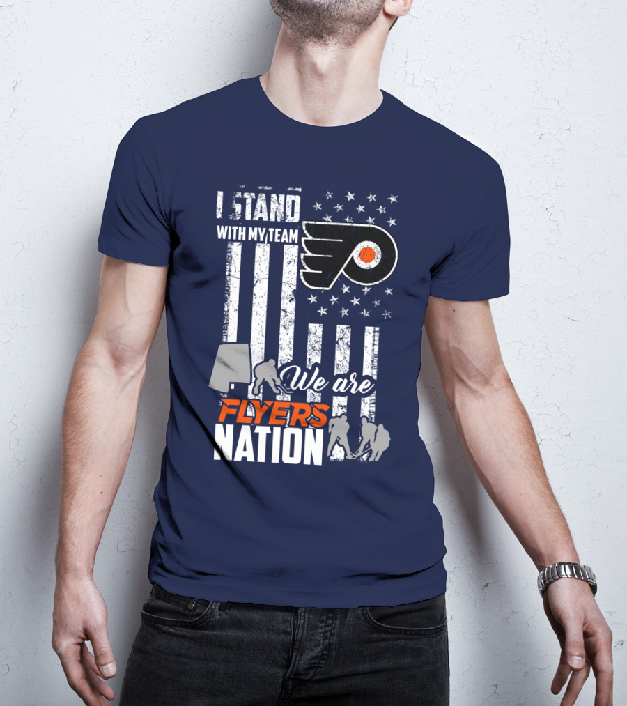 I Stand With My Team We Are Flyers Nation T-Shirt