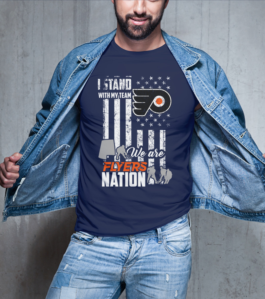 I Stand With My Team We Are Flyers Nation T-Shirt