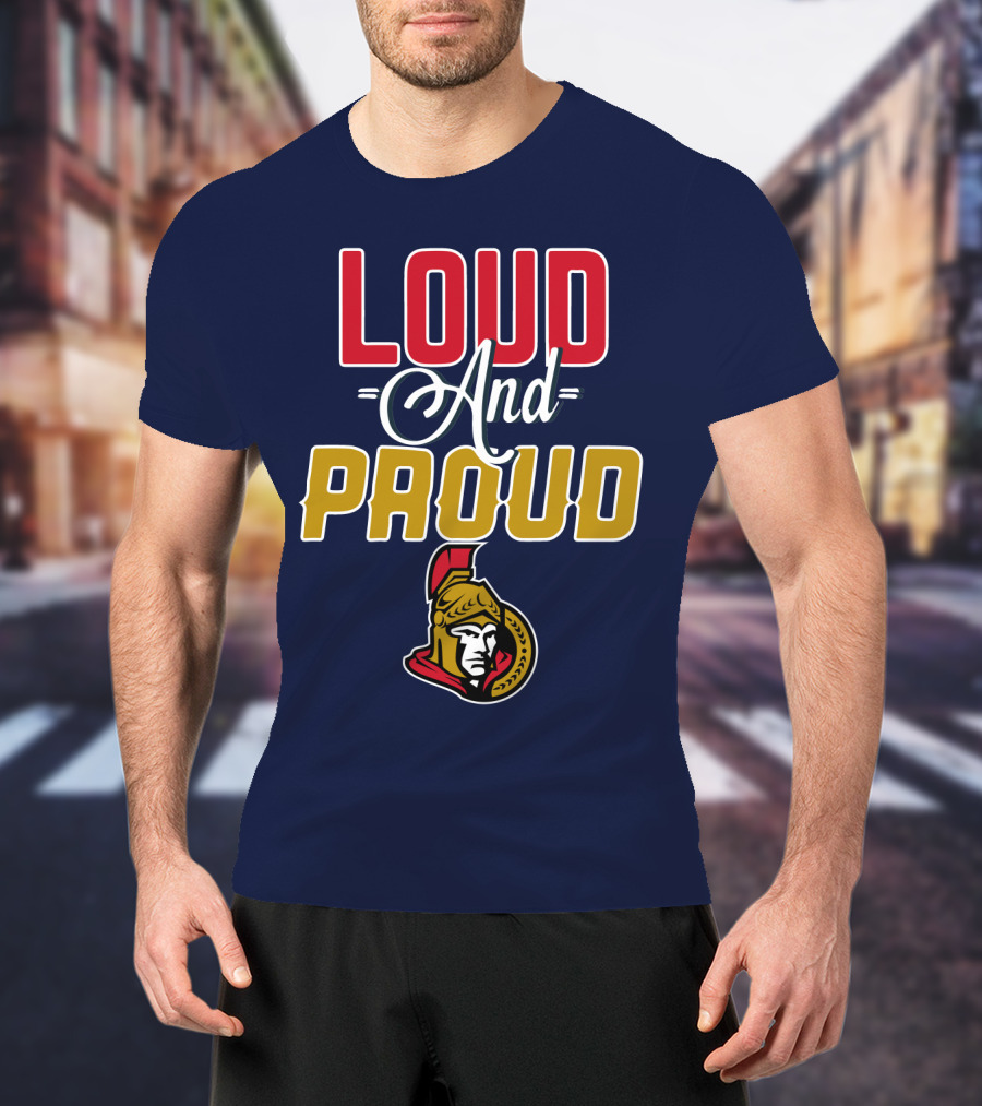 Loud And Proud Ottawa Senators T-Shirt