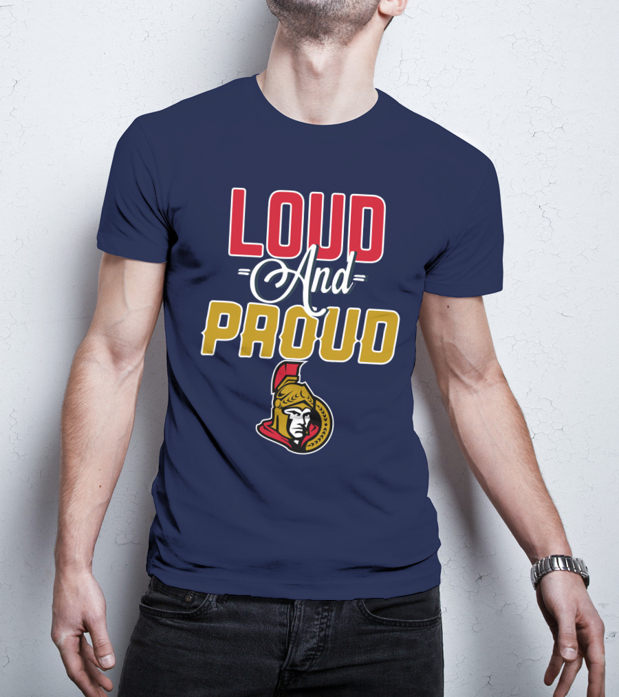 Loud And Proud Ottawa Senators T-Shirt