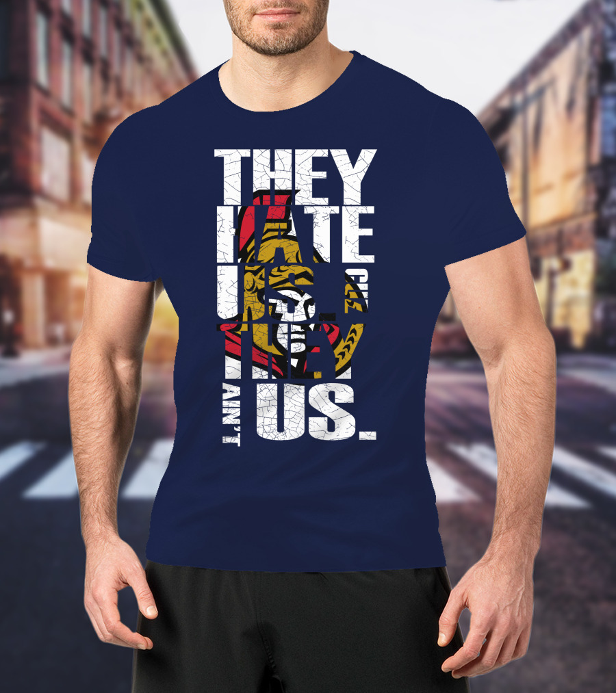Ottawa Senators They Hate Us Cuz They Ain't Us T-Shirt