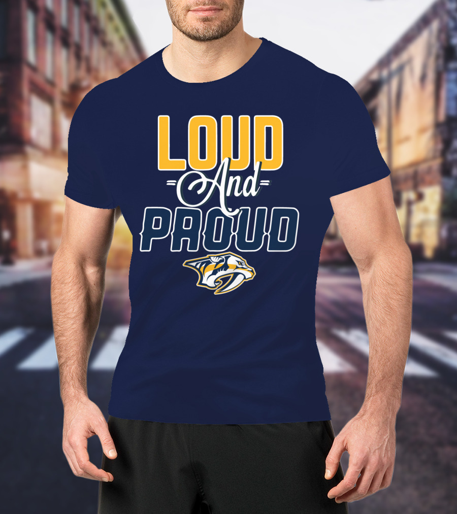 Loud And Proud Nashville Predators T-Shirt