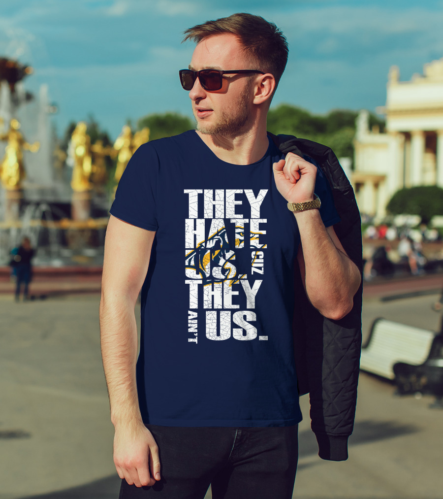 They Hate Us Cuz They Ain't Us Nashville Predators T-Shirt