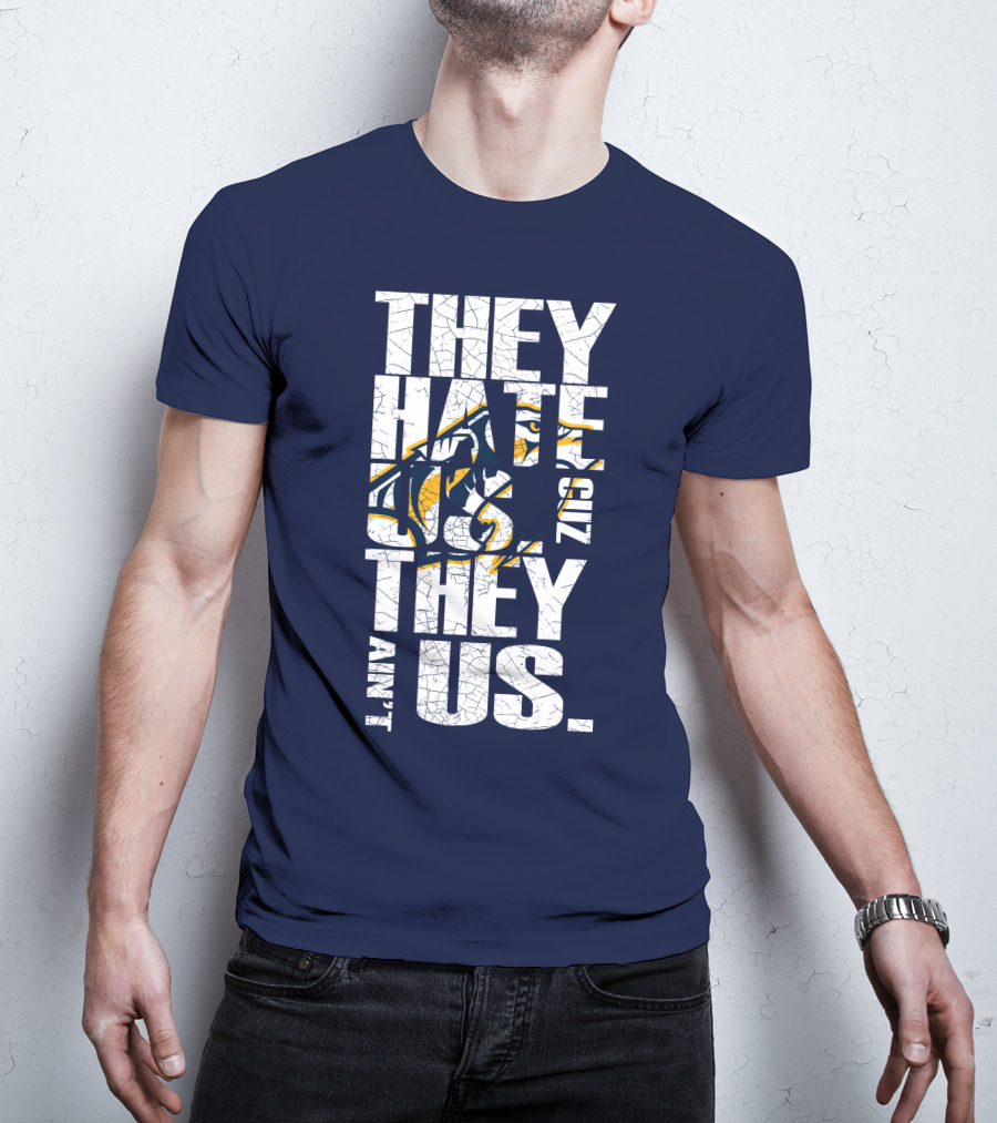 They Hate Us Cuz They Ain't Us Nashville Predators T-Shirt
