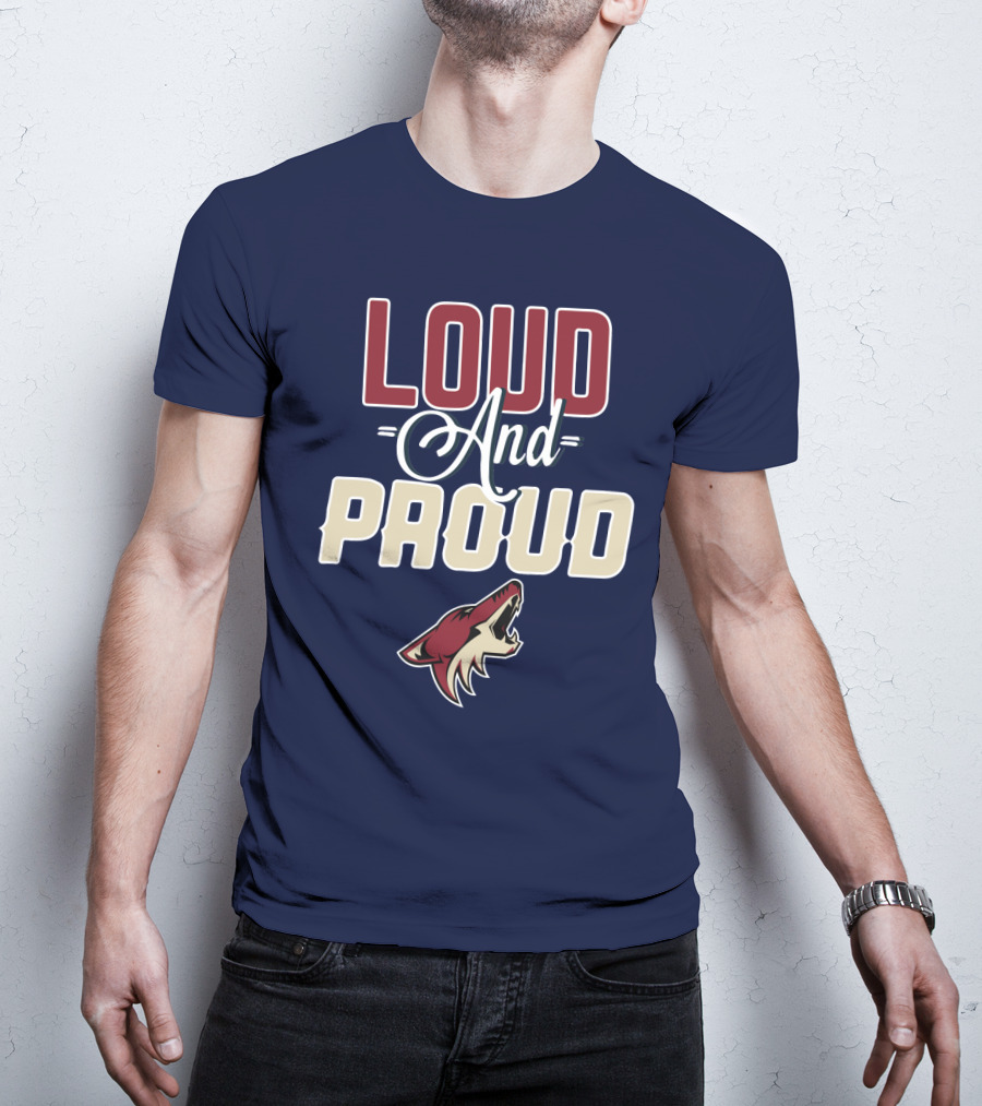 Louд Aдd Prouд Arizona Coyotes T-Shirt