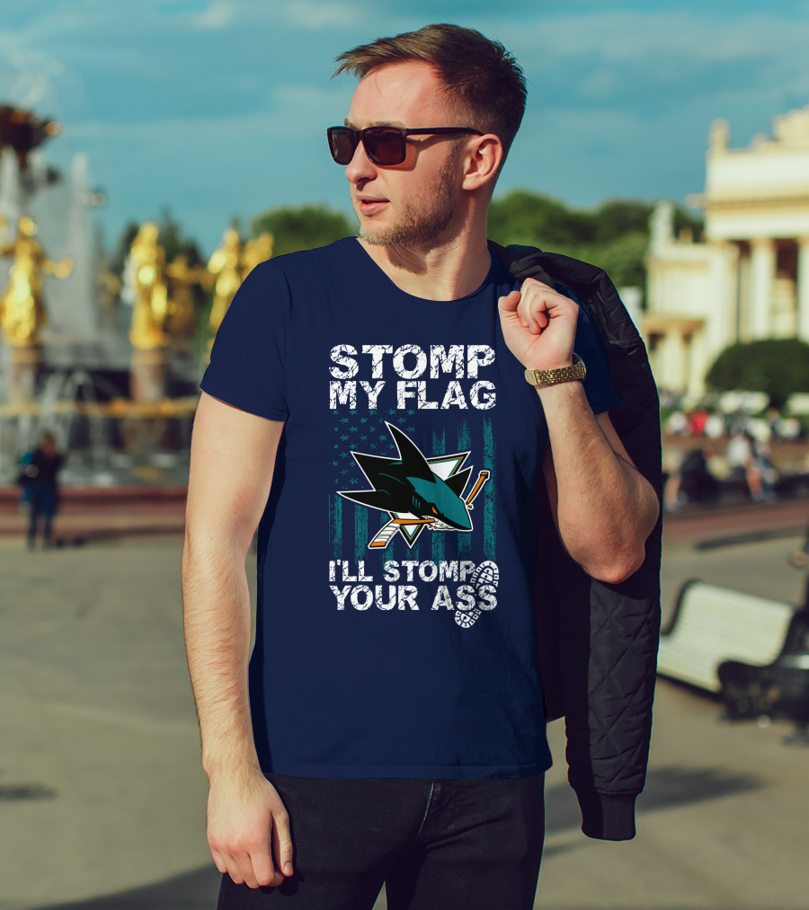 Stomp My Flag I’ll Stomp Your Ass San Jose Sharks T-Shirt