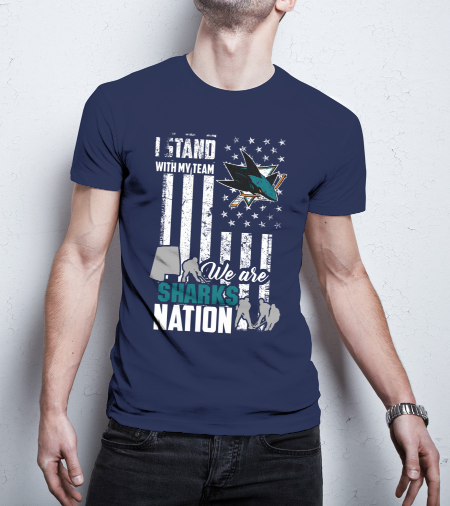 I Stand With My Team We Are Sharks Nation San Jose Sharks T-Shirt