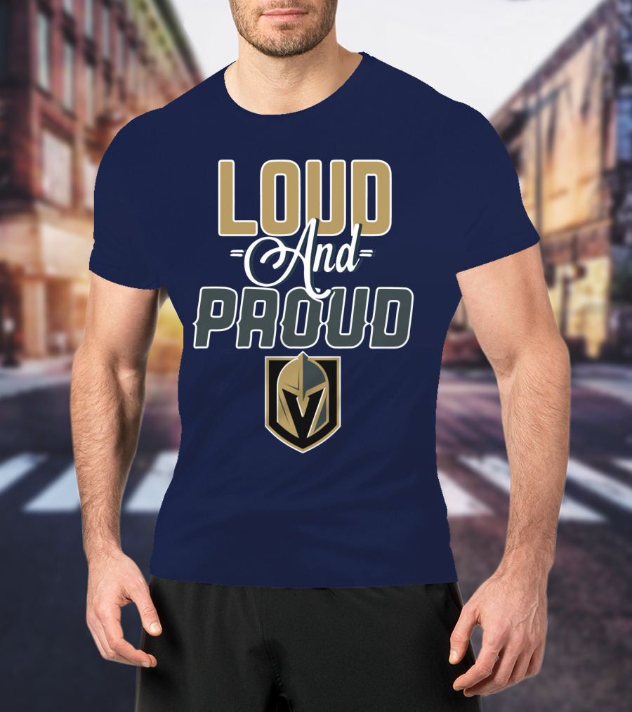 Loud And Proud Vegas Golden Knights T-Shirt