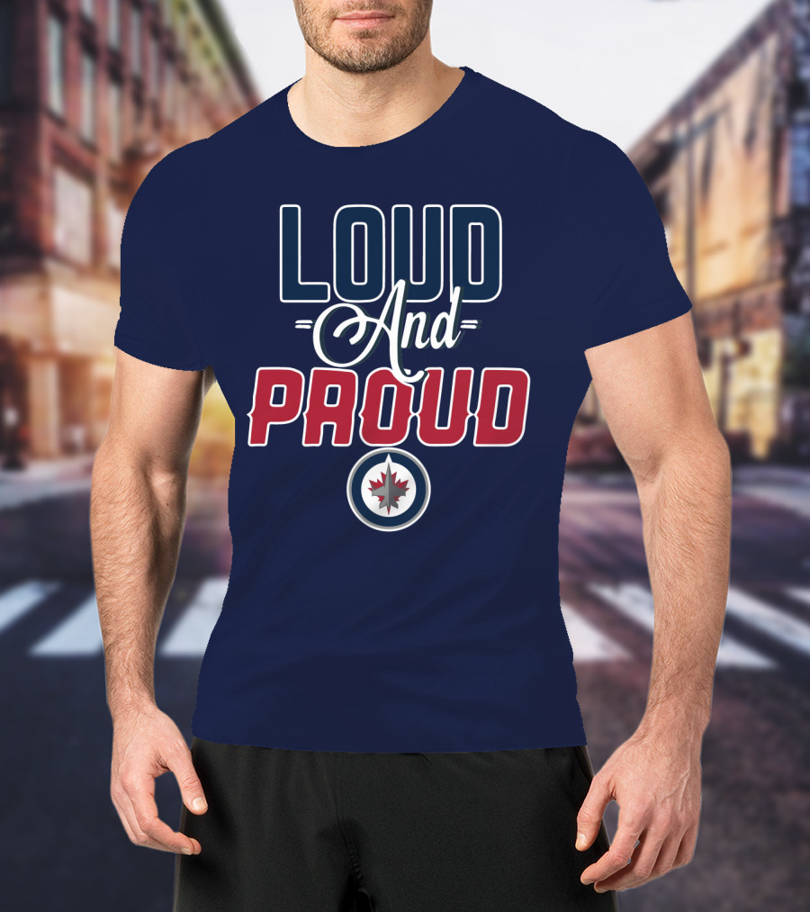 Loud And Proud Winnipeg Jets T-Shirt