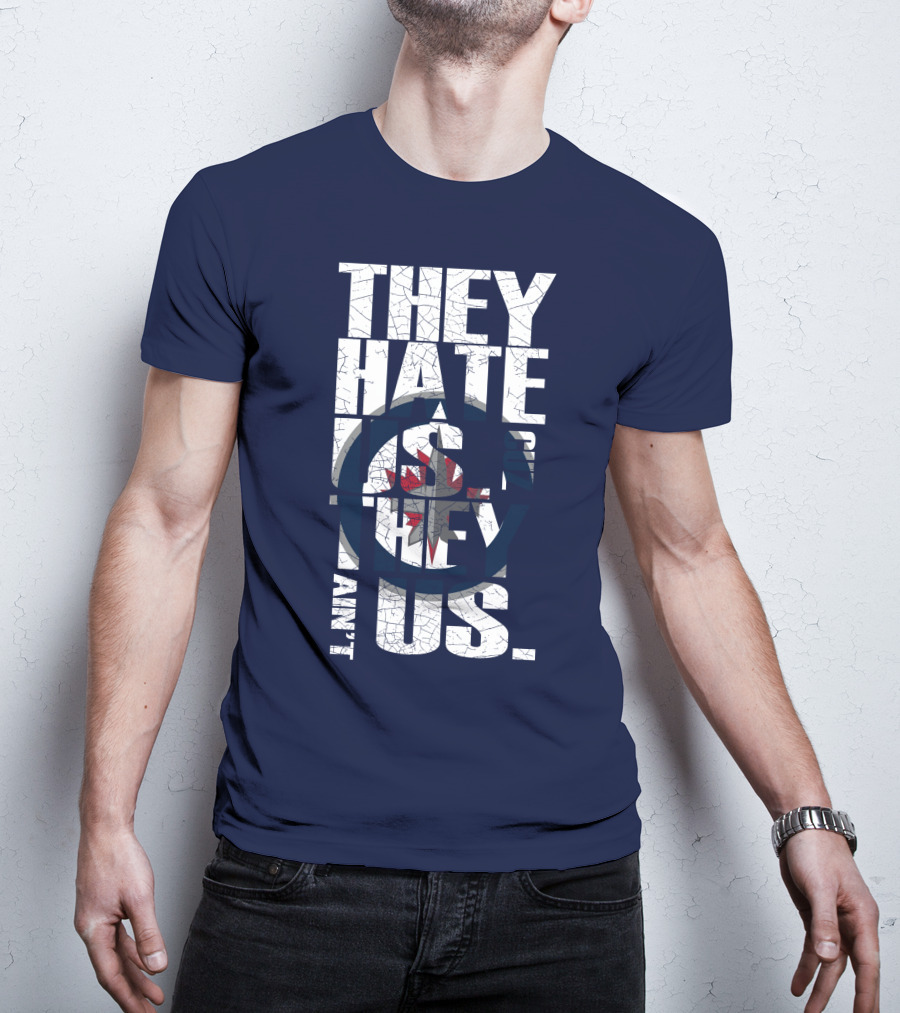 They Hate Us Because They Ain't Us Winnipeg Jets T-Shirt