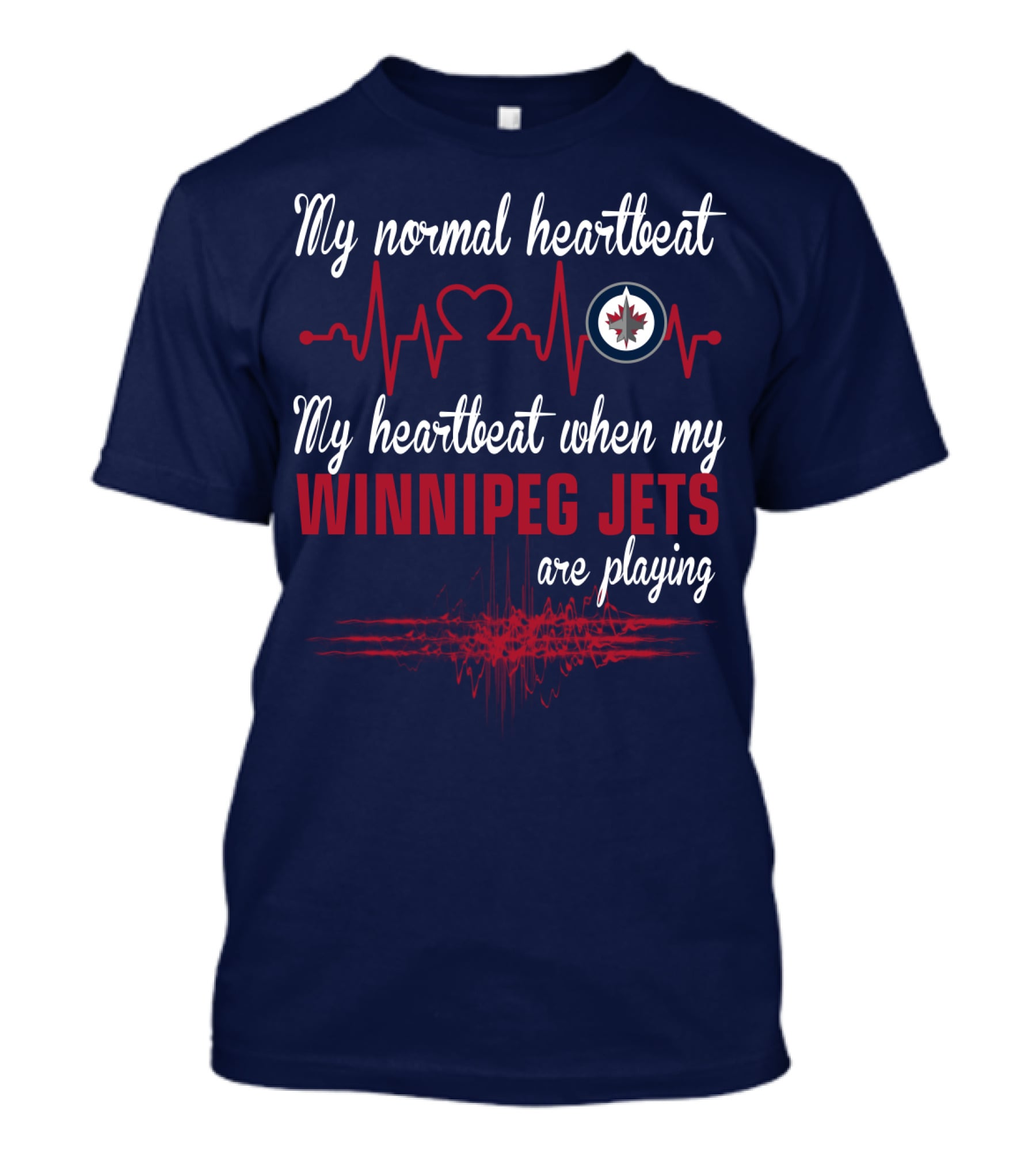 My Normal Heartbeat My Heartbeat When My Winnipeg Jets Are Playing T-Shirt