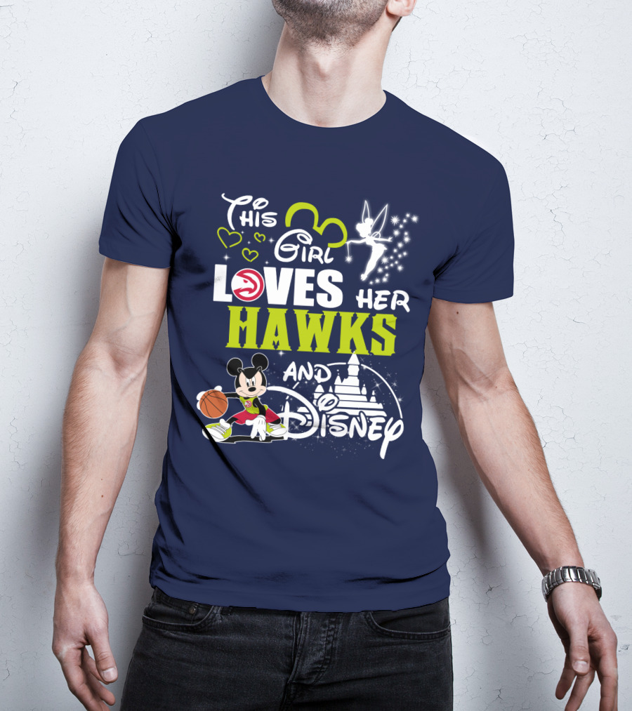 This Girl Loves Her Atlanta Hawks And Disney T-Shirt