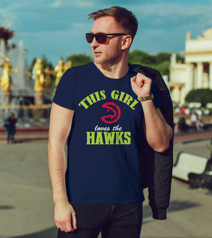 This Girl Loves The Hawks Atlanta Hawks T-Shirt