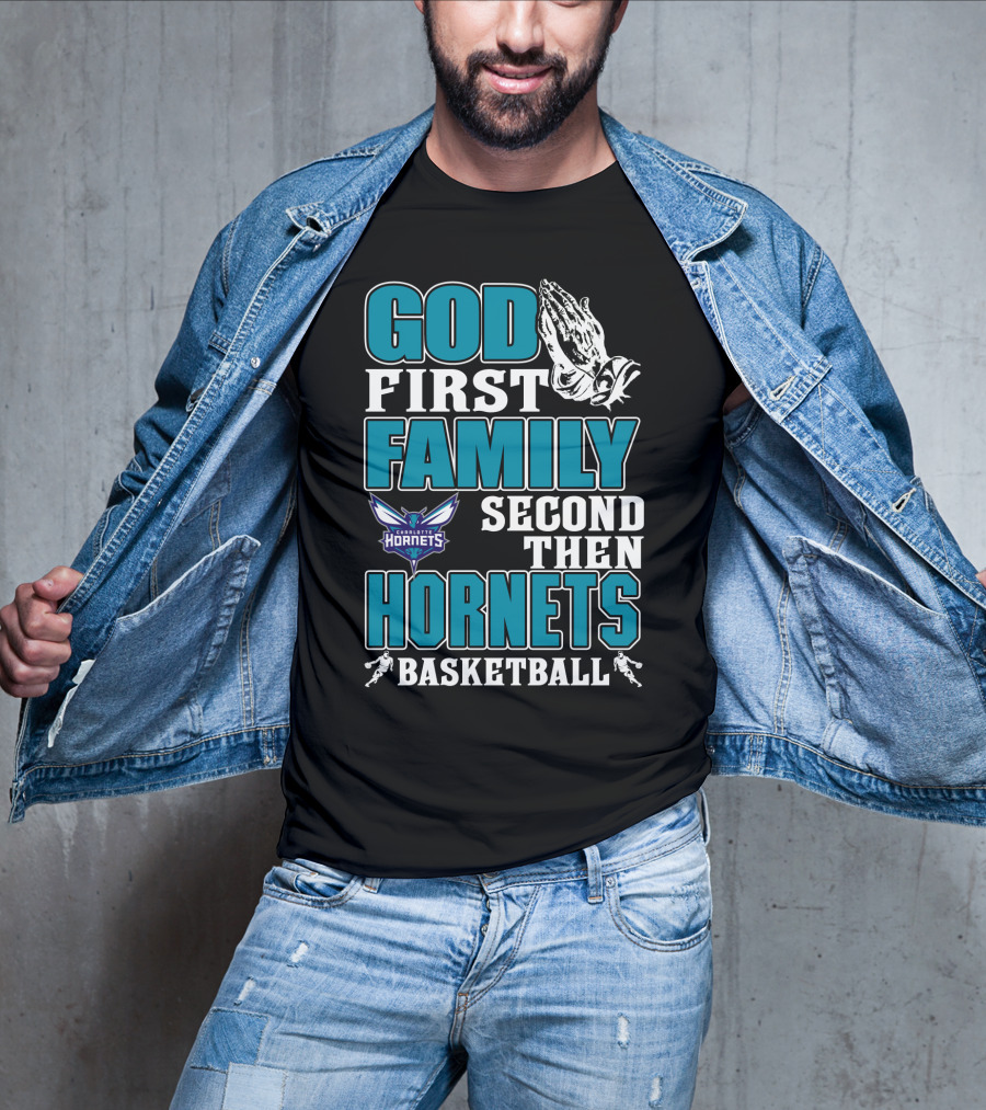 God First Family Second Then Charlotte Hornets Basketball T-Shirt