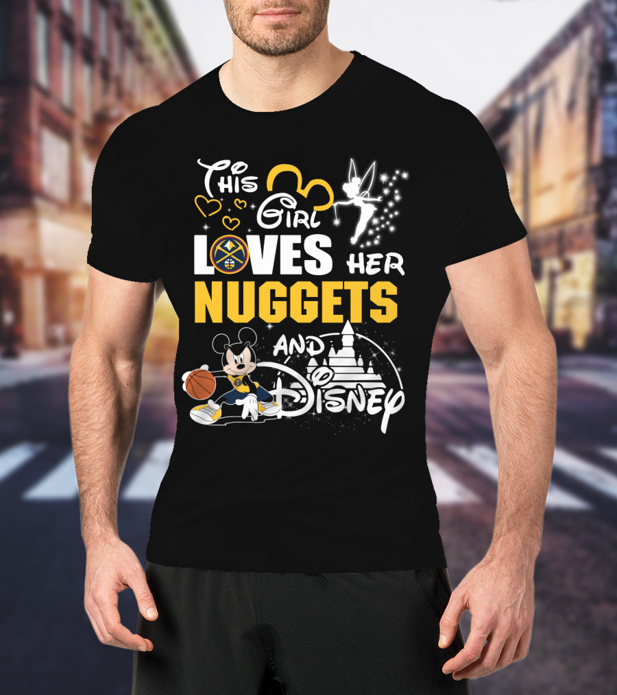 This Girl Loves Her Denver Nuggets And Disney Basketball Magic T-Shirt